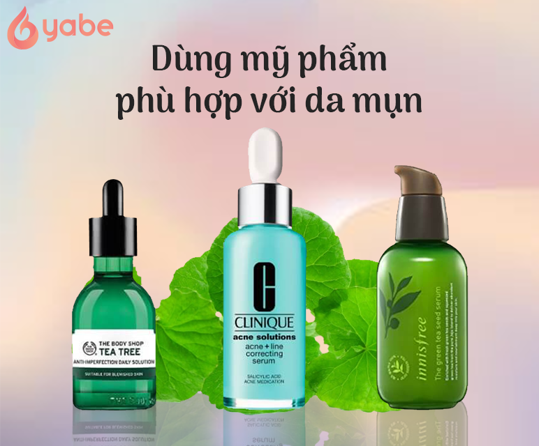 mỹ phẩm phù hợp với da mụn