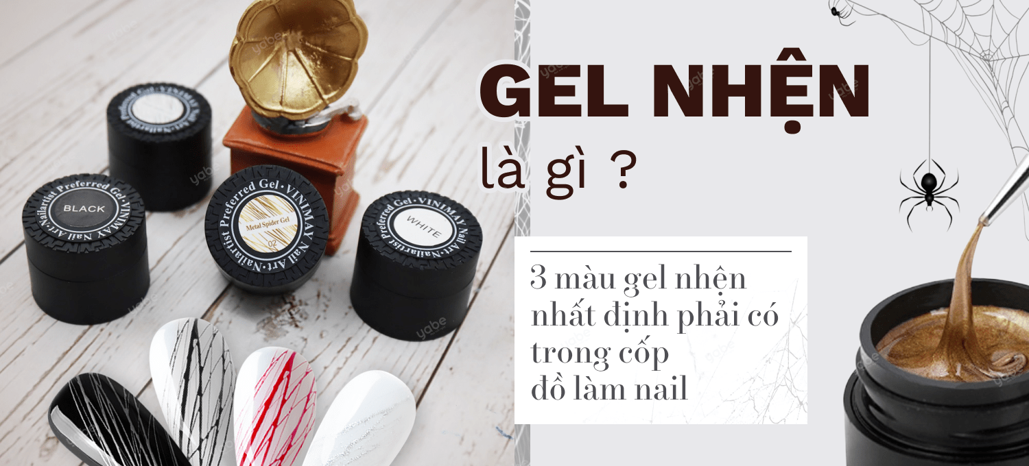 Gel nhện là gì ? 3 màu gel nhện nhất định phải có trong cốp đồ làm nail
