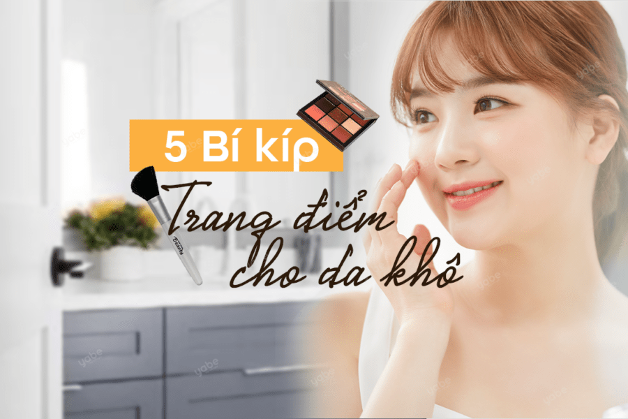 Cách trang điểm cho da khô