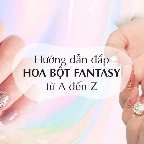 Kỹ thuật đắp hoa bột fantasy