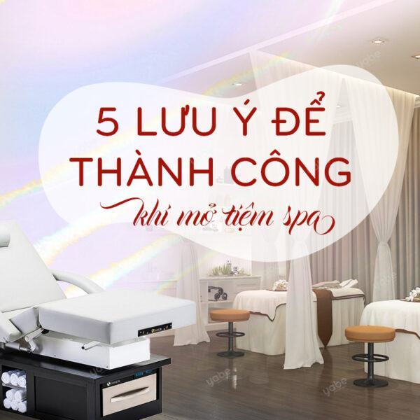 những lưu ý để kinh doanh spa thành công