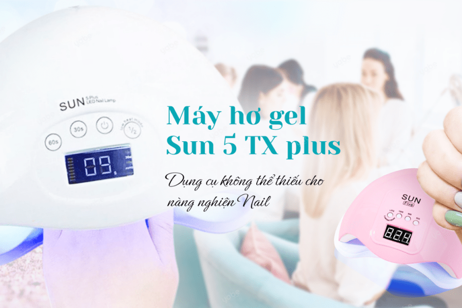 máy hơ gel sun 5 tx plus