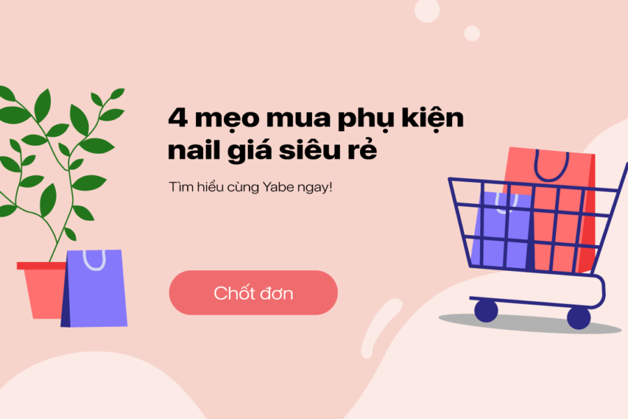 Cách mua phụ kiện nail với giá siêu rẻ